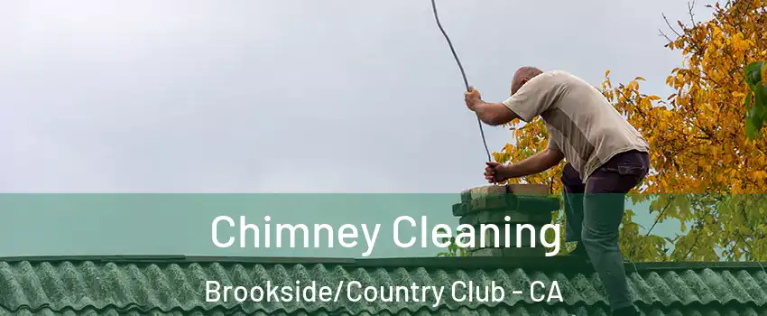 Chimney Cleaning Brookside/Country Club - CA