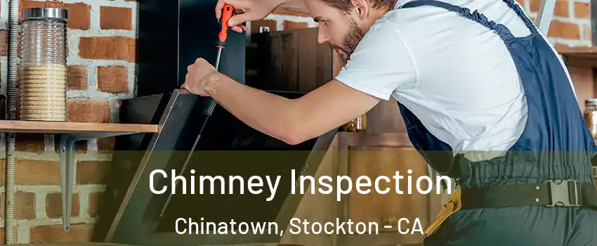 Chimney Inspection Chinatown, Stockton - CA