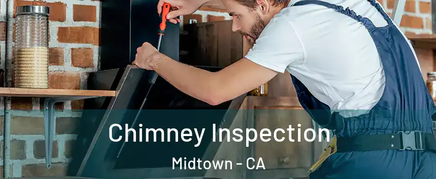 Chimney Inspection Midtown - CA