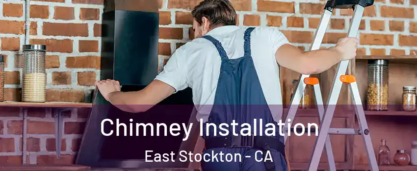 Chimney Installation East Stockton - CA