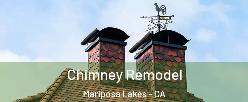 Chimney Remodel Mariposa Lakes - CA