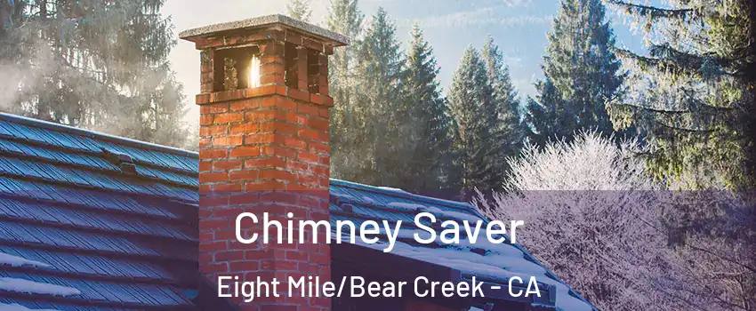 Chimney Saver Eight Mile/Bear Creek - CA