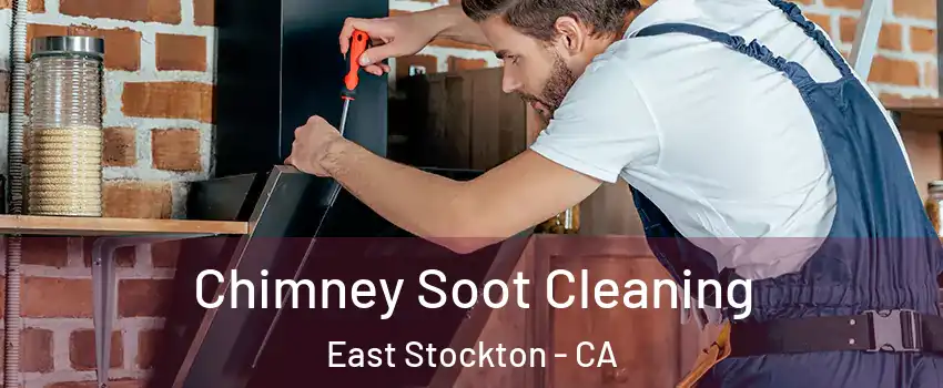 Chimney Soot Cleaning East Stockton - CA