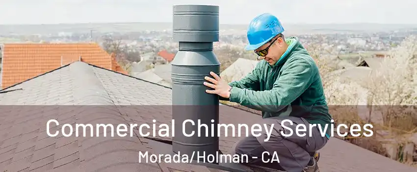 Commercial Chimney Services Morada/Holman - CA