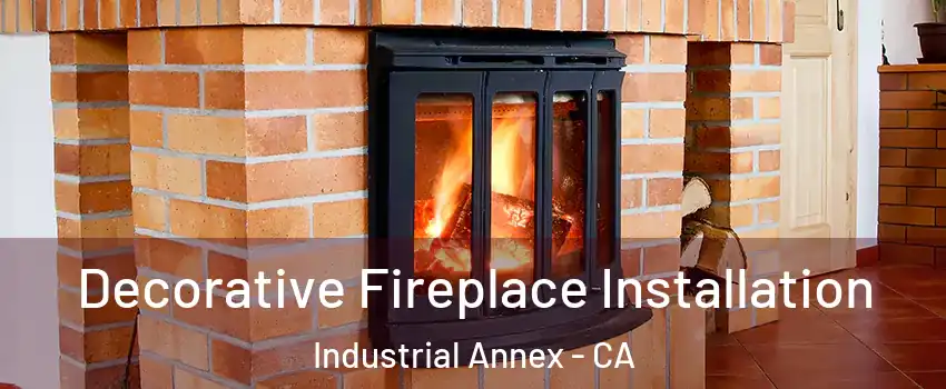 Decorative Fireplace Installation Industrial Annex - CA