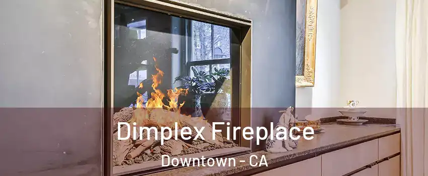 Dimplex Fireplace Downtown - CA