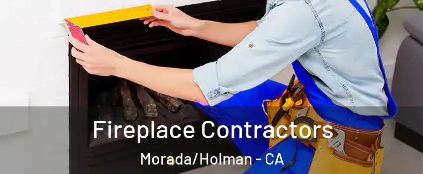 Fireplace Contractors Morada/Holman - CA