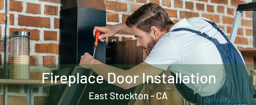 Fireplace Door Installation East Stockton - CA