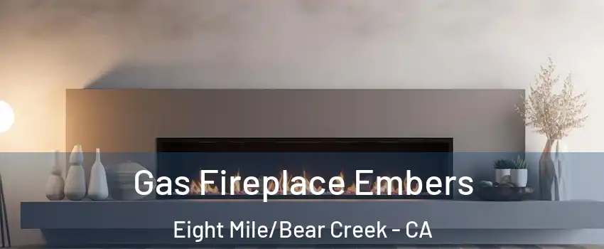 Gas Fireplace Embers Eight Mile/Bear Creek - CA