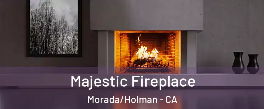 Majestic Fireplace Morada/Holman - CA