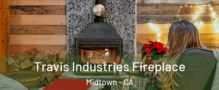 Travis Industries Fireplace Midtown - CA