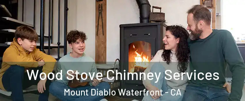 Wood Stove Chimney Services Mount Diablo Waterfront - CA